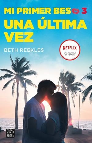 MI PRIMER BESO 3. UNA ÚLTIMA VEZ | 9788408236863 | REEKLES, BETH | Llibreria Online de Tremp