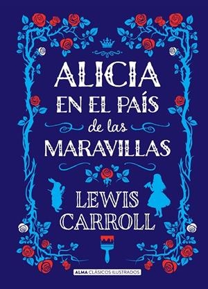 ALICIA EN EL PAÍS DE LAS MARAVILLAS | 9788415618713 | CARROLL, LEWIS | Llibreria Online de Tremp