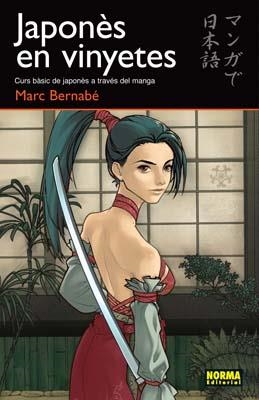 JAPONÈS EN VINYETES 01: CURS BÀSIC DE JAPONÈS A TRAVÉS DEL MANGA | 9788498141627 | BERNABÉ, MARC | Llibreria Online de Tremp