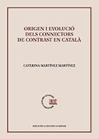 ORIGEN I EVOLUCIÓ DELS CONNECTORS DE CONTRAST EN CATALÀ | 9788491911524 | MARTÍNEZ MARTÍNEZ, CATERINA | Llibreria Online de Tremp