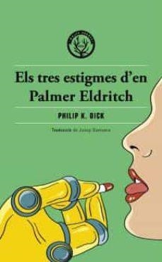 ELS TRES ESTIGMES D'EN PALMER ELDRITCH | 9788412316568 | PHILIP K. DICK | Llibreria Online de Tremp
