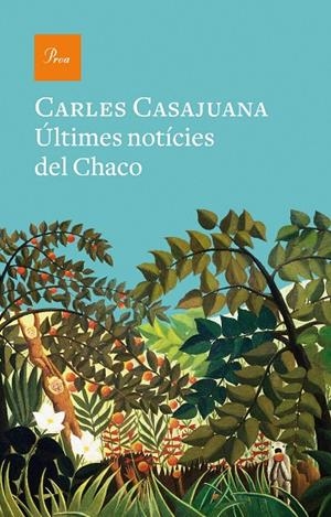 ÚLTIMES NOTÍCIES DEL CHACO | 9788475888989 | CASAJUANA, CARLES | Llibreria Online de Tremp