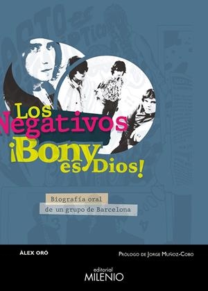 LOS NEGATIVOS. ¡BONY ES DIOS! | 9788497439404 | ORÓ SOLÉ, ÀLEX | Llibreria Online de Tremp