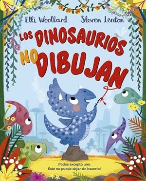 LOS DINOSAURIOS NO DIBUJAN | 9788491453253 | WOLLARD, ELLI | Llibreria Online de Tremp