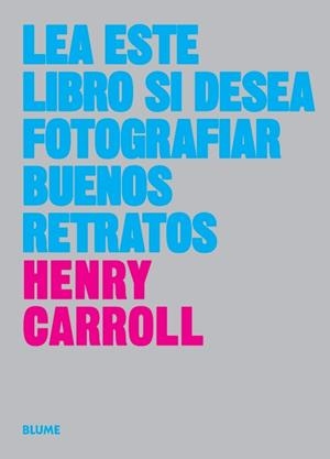 LEA ESTE LIBRO SI DESEA TOMAR BUENOS RETRATOS | 9788417254773 | CARROLL, HENRY | Llibreria Online de Tremp