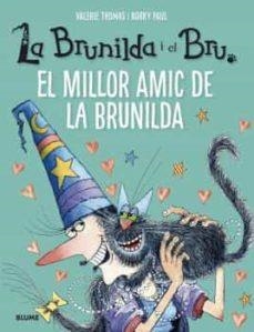 BRUNILDA I BRU. EL MILLOR AMIC DE LA BRUNILDA | 9788418725203 | THOMAS, VALERIE/KORKY, PAUL | Llibreria Online de Tremp