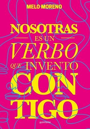 NOSOTRAS ES UN VERBO QUE INVENTO CONTIGO | 9788418483301 | MORENO, MELO | Llibreria Online de Tremp