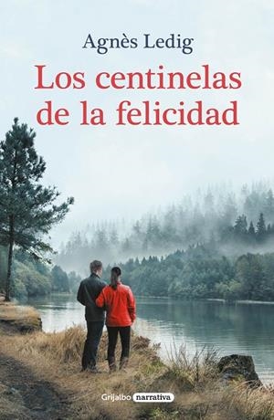 LOS CENTINELAS DE LA FELICIDAD | 9788425360763 | LEDIG, AGNÈS | Llibreria Online de Tremp