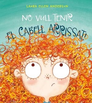 NO VULL TENIR EL CABELL ARRISSAT! | 9788416648955 | ANDERSON, LAURA ELLEN | Llibreria Online de Tremp