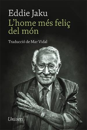 L'HOME MÉS FELIÇ DEL MÓN | 9788418375873 | JAKU, EDDIE | Llibreria Online de Tremp