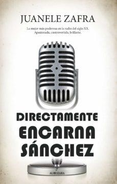 DIRECTAMENTE ENCARNA SANCHEZ | 9788418952067 | JUANELE ZAFRA