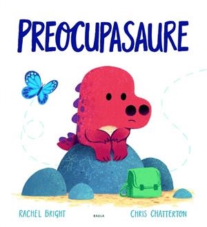 PREOCUPASAURE | 9788447943302 | BRIGHT, RACHEL | Llibreria Online de Tremp