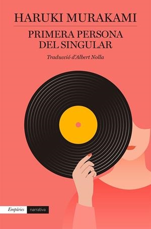 PRIMERA PERSONA DEL SINGULAR | 9788418833090 | MURAKAMI, HARUKI | Llibreria Online de Tremp