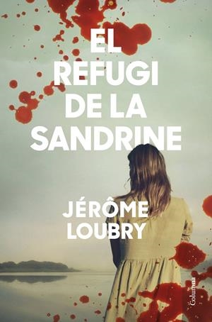 EL REFUGI DE LA SANDRINE | 9788466428354 | LOUBRY, JÉRÔME | Llibreria Online de Tremp