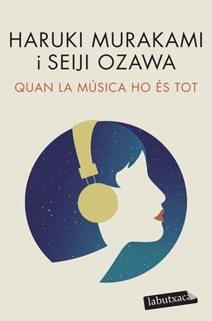 QUAN LA MÚSICA HO ÉS TOT | 9788418572517 | MURAKAMI, HARUKI/OZAWA, SEIJI | Llibreria Online de Tremp