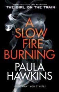 A SLOW FIRE BURNING | 9780857524454 | HAWKINS, PAULA