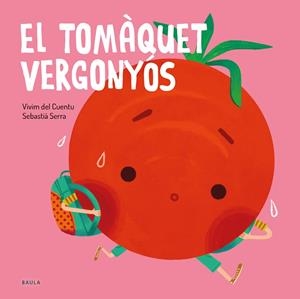EL TOMÀQUET VERGONYÓS | 9788447945108 | VIVIM DEL CUENTU | Llibreria Online de Tremp