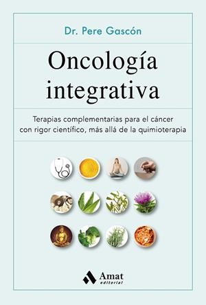 ONCOLOGÍA INTEGRATIVA | 9788497355629 | GASCÓN VILAPLANA, PERE | Llibreria Online de Tremp