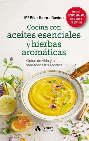 COCINA CON ACEITES ESENCIALES Y HIERBAS AROMÁTICAS | 9788418114823 | IBERN GARCIA · GAVINA, MARIA PILAR | Llibreria Online de Tremp