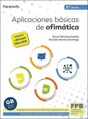 APLICACIONES BÁSICAS DE OFIMÁTICA 2.ª EDICIÓN 2021 | 9788428345026 | HERRERO DOMINGO, RICARDO/SÁNCHEZ ESTELLA, ÓSCAR | Llibreria Online de Tremp