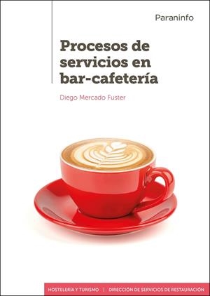 PROCESOS DE SERVICIOS EN BAR-CAFETERÍA | 9788428344463 | MERCADO FUSTER, DIEGO/GARCÍA ORTIZ, FRANCISCO/GARCÍA ORTIZ, PEDRO PABLO/GIL MUELA, MARIO | Llibreria Online de Tremp