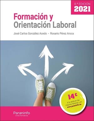 FORMACIÓN Y ORIENTACIÓN LABORAL 8.ª EDICIÓN 2021 | 9788413660813 | GONZÁLEZ ACEDO, JOSÉ CARLOS/PÉREZ AROCA, ROSARIO | Llibreria Online de Tremp