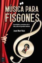 MÚSICA PARA FISGONES | 9788418703133 | JUAN MARI RUIZ | Llibreria Online de Tremp