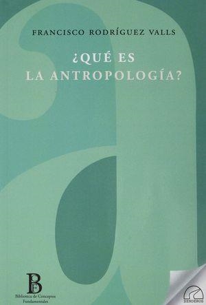 ¿QUÉ ES LA ANTROPOLOGÍA? | 9788412241433 | RODRÍGUEZ VALLS, FRANCISCO | Llibreria Online de Tremp