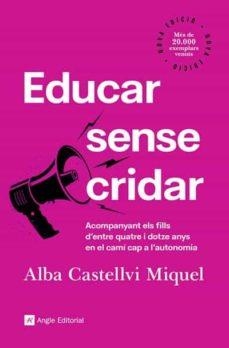 EDUCAR SENSE CRIDAR | 9788418197918 | CASTELLVI MIQUEL, ALBA