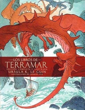 LOS LIBROS DE TERRAMAR. EDICIÓN COMPLETA ILUSTRADA | 9788445008614 | LE GUIN, URSULA K. | Llibreria Online de Tremp