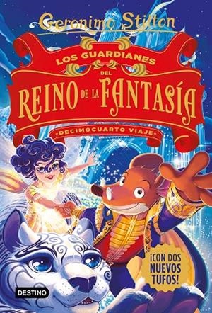 LOS GUARDIANES DEL REINO DE LA FANTASÍA. DECIMOCUARTO VIAJE | 9788408244332 | STILTON, GERÓNIMO | Llibreria Online de Tremp
