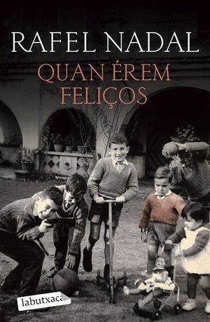 QUAN ÉREM FELIÇOS | 9788418572555 | NADAL, RAFEL | Llibreria Online de Tremp