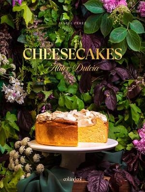 CHEESECAKES. ALITER DULCIA | 9788412033489 | PÉREZ SARDIÑA, ISABEL | Llibreria Online de Tremp