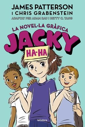 JACKY HA-HA 3. LA NOVEL·LA GRÀFICA | 9788424670252 | PATTERSON, JAMES/GRABENSTEIN, CHRIS | Llibreria Online de Tremp