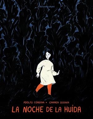 LA NOCHE DE LA HUIDA | 9788412372823 | ADOLFO CÓRDOVA | Llibreria Online de Tremp