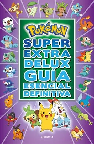 POKÉMON SÚPER EXTRA DELUX GUÍA ESENCIAL DEFINITIVA | 9788418483103 | VV AA | Llibreria Online de Tremp