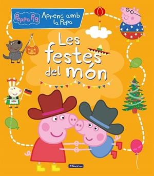LES FESTES DEL MÓN (APRENC AMB LA PORQUETA PEPA) | 9788448858704 | HASBRO,/EONE, | Llibreria Online de Tremp