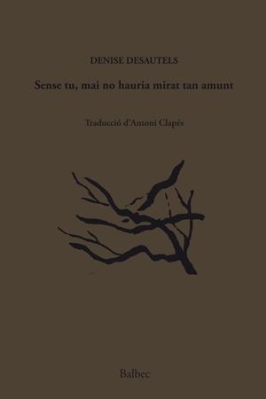 SENSE TU, MAI NO HAURIA MIRAT TAN AMUNT | 9788489885790 | DENISE DESAUTELS | Llibreria Online de Tremp