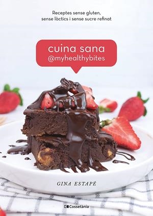 CUINA SANA @MYHEALTHYBITES | 9788413560885 | ESTAPÉ GALIANA, GINA | Llibreria Online de Tremp