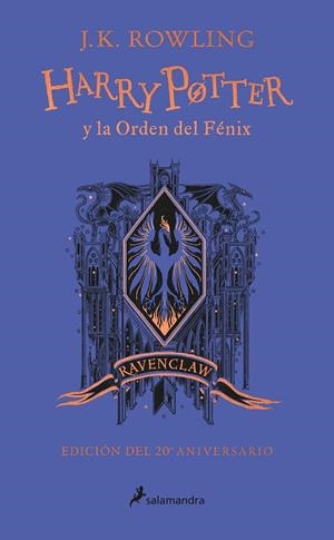 HARRY POTTER Y LA ORDEN DEL FÉNIX (EDICIÓN RAVENCLAW DE 20º ANIVERSARIO) (HARRY | 9788418174629 | ROWLING, J.K. | Llibreria Online de Tremp