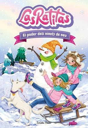 LAS RATITAS 6. EL PODER DELS NINOTS DE NEU | 9788413891071 | LAS RATITAS | Llibreria Online de Tremp