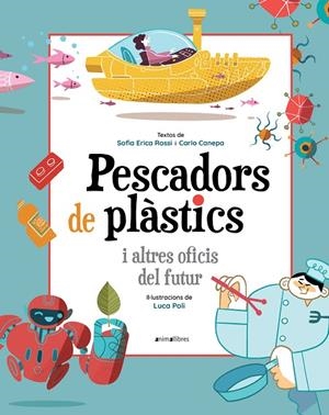 PESCADORS DE PLÀSTICS I ALTRES OFICIS DEL FUTUR | 9788418592393 | ERICA ROSSI, SOFIA/CANEPA, CARLO | Llibreria Online de Tremp