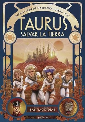 TAURUS. SALVAR LA TIERRA (PREMIO JAÉN DE NARRATIVA JUVENIL 2021) | 9788418483172 | DÍAZ, SANTIAGO | Llibreria Online de Tremp