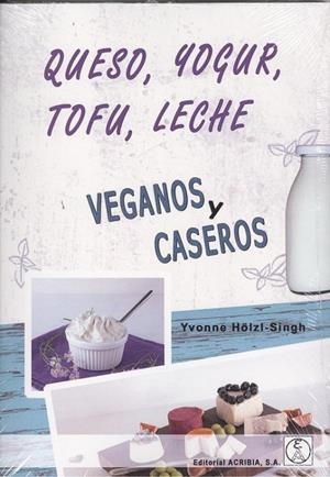 QUESO, YOGUR, TOFU, LECHE | 9788420011882 | HÖLZL SINGH, YVONNE | Llibreria Online de Tremp