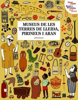 CERCA I TROBA, BUSCA Y ENCUENTRA, SEEK & FIND. MUSEUS DE LES TERRES DE LLEIDA, P | 9788494897887 | Llibreria Online de Tremp