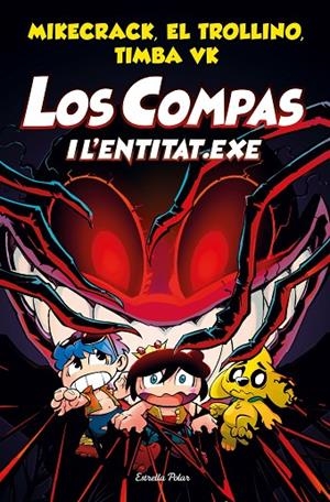 LOS COMPAS I L'ENTITAT.EXE | 9788413891064 | MIKECRACK, EL TROLLINO Y TIMBA VK | Llibreria Online de Tremp