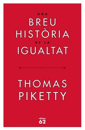 UNA BREU HISTÒRIA DE LA IGUALTAT | 9788429779844 | PIKETTY, THOMAS | Llibreria Online de Tremp