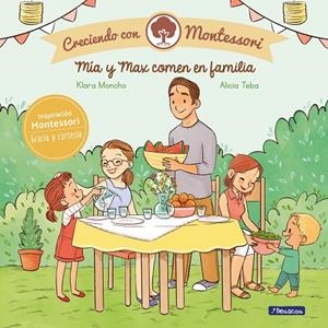 MÍA Y MAX COMEN EN FAMILIA (CRECIENDO CON MONTESSORI) | 9788448855437 | MONCHO, KLARA/TEBA, ALICIA | Llibreria Online de Tremp