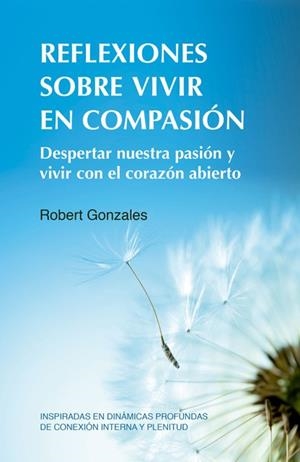 REFLEXIONES SOBRE VIVIR EN COMPASIÓN | 9788412027082 | GONZALES, ROBERT | Llibreria Online de Tremp