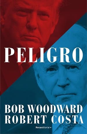 PELIGRO | 9788418870460 | WOODWARD, BOB/COSTA, ROBERT | Llibreria Online de Tremp